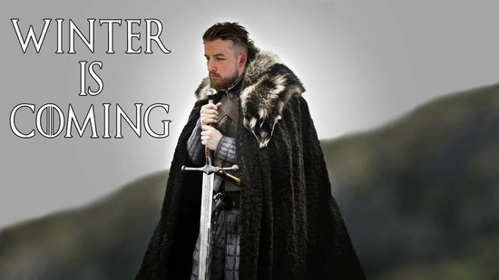 Winter. Is. Coming.